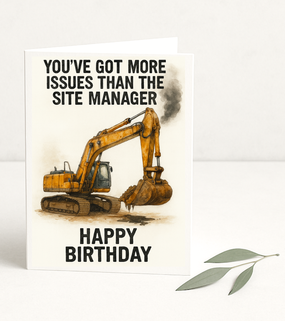 Funny Construction Birthday Card, Excavator Birthday Card, Builder Humour Card, Site Manager Joke Card